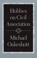 Hobbes on civil association 0865972915 Book Cover