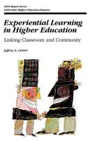Experiential Learning in Higher Education: Linking Classroom and Community (J-B ASHE Higher Education Report Series (AEHE)) 1878380710 Book Cover