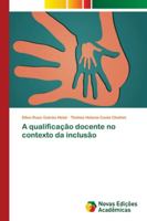 A qualificação docente no contexto da inclusão 6139641217 Book Cover