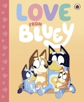 Bluey: Love from Bluey 0241683076 Book Cover
