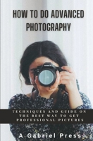 How to do Advanced Photography B0CPB4F2PS Book Cover