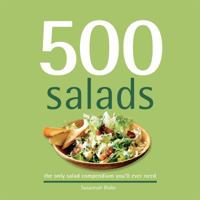 500 Salads: The Only Salad Compendium You'll Ever Need 1416205586 Book Cover