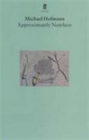 Approximately Nowhere: Poems (Faber Poetry) 0571195245 Book Cover