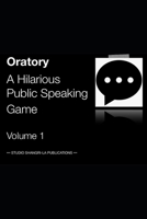 Oratory: A Hilarious Public Speaking Game B08TQ96668 Book Cover