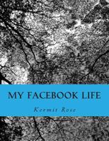 My Facebook Life 1497421861 Book Cover