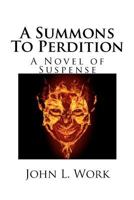 A Summons To Perdition: A Novel of Suspense 1479202800 Book Cover