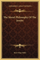 The Moral Philosophy Of The Jesuits 1425331017 Book Cover