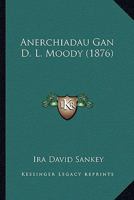 Anerchiadau Gan D. L. Moody (1876) 1160300372 Book Cover