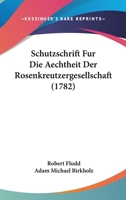 Schutzschrift Fur Die Aechtheit Der Rosenkreutzergesellschaft (1782) 1104903172 Book Cover