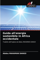 Guida all'energia sostenibile in Africa occidentale: Tradotto dall'inglese da Abdou MAHAMAN DANGO 6203654485 Book Cover