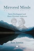 Mirrored Minds: Soren Kierkegaard and Hans Christian Andersen 071889751X Book Cover