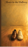 Shoes in the Hallway: What if you could talk to your future selves? B0H2FG5SJ6 Book Cover