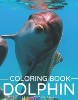Dolphin Coloring Book: Coloring Book for Adults for Lovers of Beautiful and Cute Dolphins, it Contains Fun and Relaxing Graphics. B09SF4PNMD Book Cover