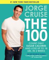 The 100: Count ONLY Sugar Calories and Lose Up to 18 Lbs. in 2 Weeks 0062227076 Book Cover