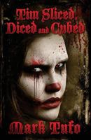 Sliced, Diced and Cubed 1532727690 Book Cover