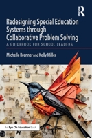 Redesigning Special Education Systems through Collaborative Problem Solving: A Guidebook for School Leaders 1032589949 Book Cover