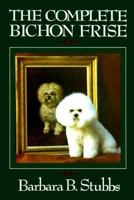 The Complete Bichon Frise 0876050534 Book Cover