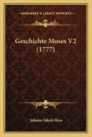 Geschichte Moses V2 (1777) 1166060039 Book Cover