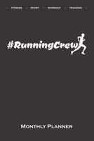 Hashtag #RunningCrew Monthly Planner: Monthly Calendar (Daily planner with notes) for Fitness enthusiasts and fans of the body cult 1671862333 Book Cover
