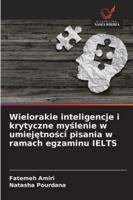 Wielorakie inteligencje i krytyczne myslenie w umiejetnosci pisania w ramach egzaminu IELTS (Polish Edition) 6209021425 Book Cover