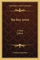 The Boy Artist: A Tale 1120872936 Book Cover