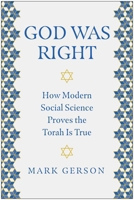 God Was Right: How Modern Social Science Proves the Torah Is True 1637746172 Book Cover