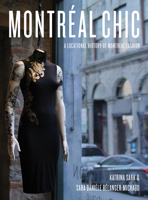 Montréal Chic: A Locational History of Montréal Fashion 1783206160 Book Cover