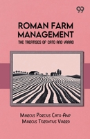 Roman Farm Management: The Treatises Of Cato And Varro 9378301568 Book Cover