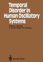 Temporal Disorder in Human Oscillatory Systems: Proceedings of an International Symposium University of Bremen, 8 13 September 1986 3642726399 Book Cover