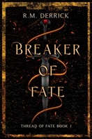 Breaker of Fate: Thread of Fate Series, Book 1 B0CSYVJ8Y7 Book Cover