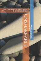 UNSHAKEABLE: BUILDING A FAITH THAT SURVIVES THE STORMS OF LIFE B0GYFTV86M Book Cover