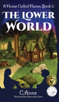 A Home Called Haven Book 1: The Lower World B0BLQYLXN1 Book Cover