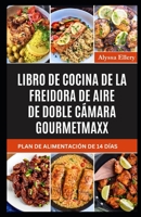 LIBRO DE COCINA DE LA FREIDORA DE AIRE DE DOBLE CÁMARA GOURMETmaxx: Comidas sencillas, deliciosas y bajas en colesterol para una alimentación más ... una crujiente satisfacción. (Spanish Edition) B0FK1THK4G Book Cover