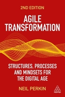 Agile Transformation: Structures, Processes and Mindsets for the Digital Age 1398608785 Book Cover