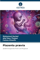 Plazenta prævia: Epidemiologisches Profil und Prognose 6206026507 Book Cover