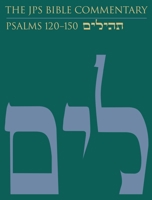 The JPS Bible Commentary: Psalms 120–150 082760940X Book Cover