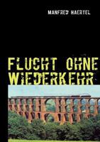 Flucht ohne Wiederkehr: Werkhof-Trilogie III 3837051617 Book Cover
