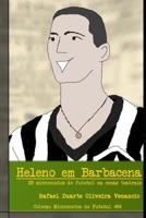 Heleno em Barbacena: 25 microcontos de futebol em cenas teatrais B08KM86GTF Book Cover