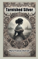 Tarnished Silver 1519273665 Book Cover