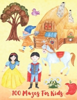 100 Mazes For Kids: Fairy Tale Snow White 100 Mazes for girl with Bonus Princess Coloring Pages | Maze book 8.5 x 11 | Large Princess Activities Book ... Princess Lovers B087RCCCJ5 Book Cover