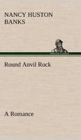 Round Anvil RockA Romance 1421839911 Book Cover