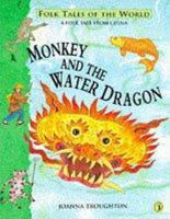 Monkey And The Water Dragon (Folk Tales Of The World) 0140384170 Book Cover