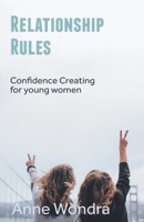 Relationship Rules: Confidence Creating for Young Women B09H1QHTS5 Book Cover