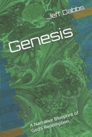 Genesis: A Narrative Blueprint of God’s Redemption B0F5X7T4QF Book Cover