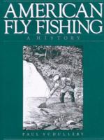 American Fly Fishing: A History 1558219471 Book Cover