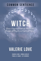 Witch: Divine Alignments with the Primordial Energies of Magick and Cycles of Nature 1958921319 Book Cover