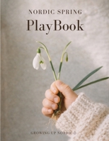Nordic Spring PlayBook: Seasonal Nature Play for Children (Nordic PlayBook Series) 9526598555 Book Cover