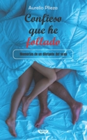 Confieso que he follado: Memorias de un diletante del sexo (Spanish Edition) 8412986512 Book Cover