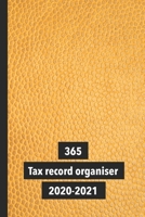 365 tax record organiser 2020-2021: The compact monthly organisational ledger for the self employed and small business to plan goals, record receipts, ... profit and loss - Yellow leather efffect B084Z4MTL7 Book Cover
