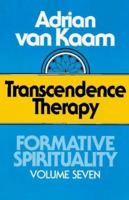 Transcendence Therapy: Transcendence Therapy (Formative Spirituality, Vol 7) 0824515129 Book Cover